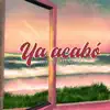 Alexis Valenzuela - Ya Acabó - Single